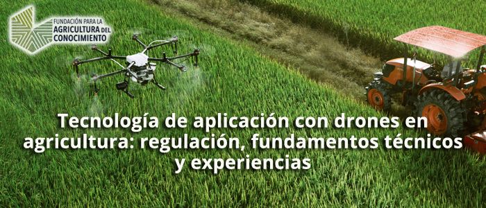 Tecnología de aplicación con drones en agricultura: regulación, fundamentos técnicos y experiencias prácticas (del 14 al 17.09.2026)